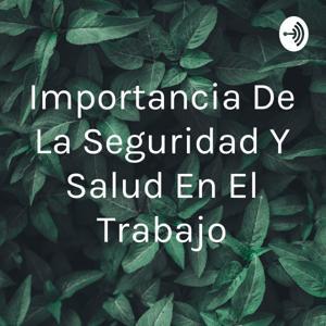 Importancia De La Seguridad Y Salud En El Trabajo by oscar rene ramirez sanabria
