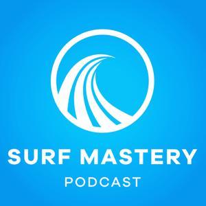 Surf Mastery - Surfing Tips and Wisdom for Lifelong Surfers by Michael Frampton