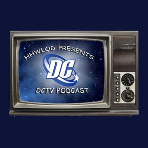 The DC TV Podcast by