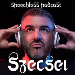 Szecsei Speechless Podcast by Szecsei