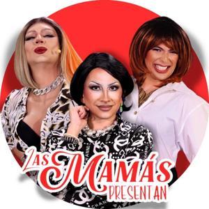 Las Mamás Presentan: PODCAST by lasmamaspresentan
