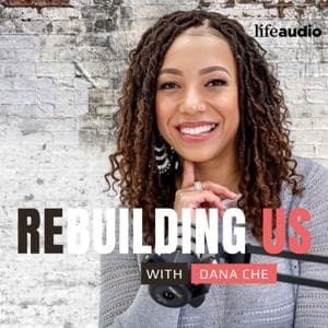 Rebuilding Us: Marriage Podcast by Dana Che - Christian Marriage  Coach & Speaker