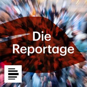 Die Reportage by Deutschlandfunk Kultur