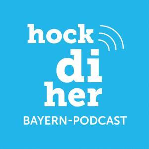 hock di her Bayern-Podcast by Urlaubsland Bayern