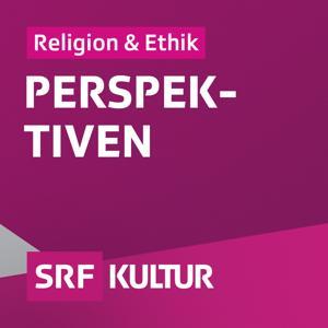 Perspektiven by Schweizer Radio und Fernsehen (SRF)