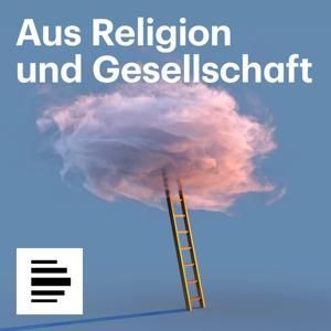 Aus Religion und Gesellschaft by Deutschlandfunk