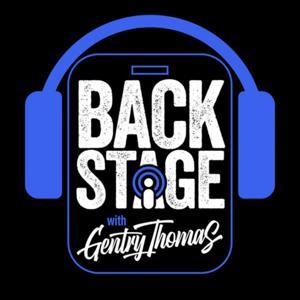 Backstage With Gentry Thomas by Podcast Playground