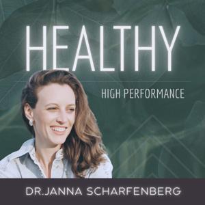 Healthy High Performance Podcast by Dr. med. Janna Scharfenberg