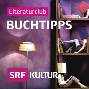 Literaturclub Buchtipps by Schweizer Radio und Fernsehen (SRF)