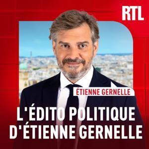 L'édito d'Etienne Gernelle by RTL