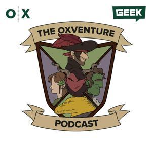 Oxventure: A Dungeons & Dragons Podcast by Oxventure & Geek Media