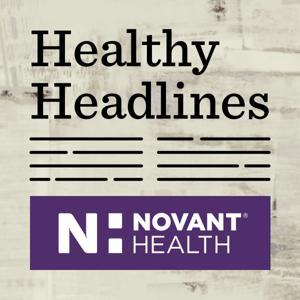 Novant Health Healthy Headlines by Novant Health Healthy Headline