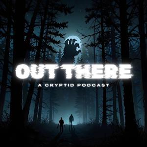 Out There: A Cryptid Podcast by Josh