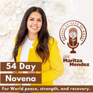 “54 Days of Roses”- Catholic Rosary Novena by Maritza Mendez