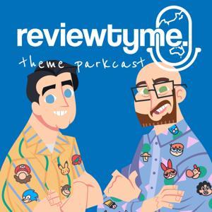 ReviewTyme’s Theme Parkcast by ReviewTyme