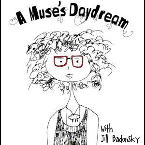 A Muse's Daydream: Creative Journeys to the Present Moment by jill badonsky