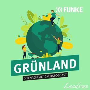 GRÜNLAND – Der Nachhaltigkeitspodcast by LandIDEE – Jana Eggert, Julia Schmalzbauer