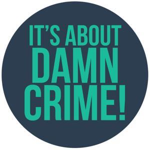 It's About Damn Crime! Podcast by Skorched Creative