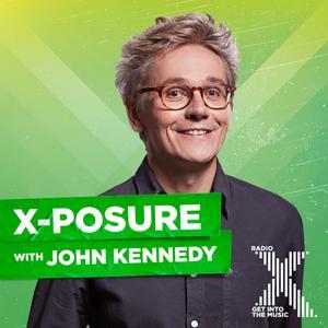 John Kennedy's X-Posure Podcast by Radio X