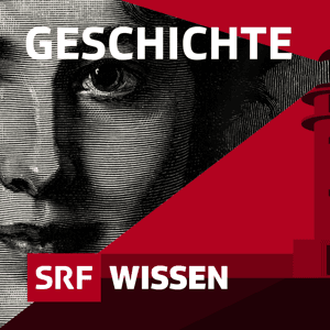 Geschichte by Schweizer Radio und Fernsehen (SRF)