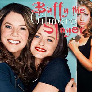 Buffy the Gilmore Slayer: A Buffy and Gilmore Girls Podcast by Bryan & Stacey