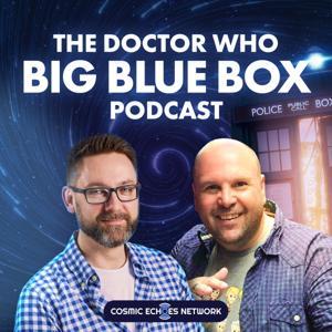 The Doctor Who Big Blue Box Podcast by The Big Blue Box Podcast