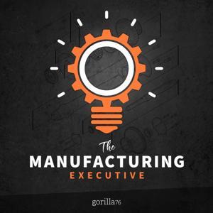 The Manufacturing Executive by Joe Sullivan