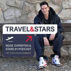 Travel & Stars · Experten & Stars im Reise Podcast by Timo Kohlenberg - Der Reiseexperte