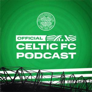 Official Celtic FC Podcast by Celtic Football Club