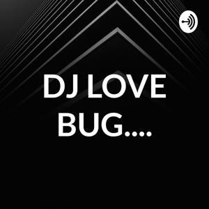 DJ LOVE BUG.... by Michael Spates