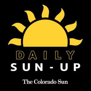 The Daily Sun-Up by The Colorado Sun