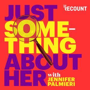 Just Something About Her with Jennifer Palmieri by The Recount