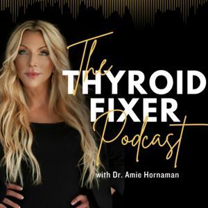 The Thyroid Fixer by Dr. Amie Hornaman