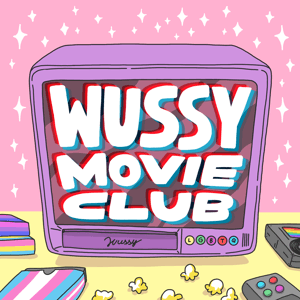 WUSSY Movie Club by WUSSY Mag