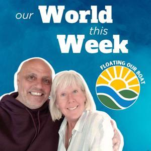 Our World This Week by Floating Our Boat