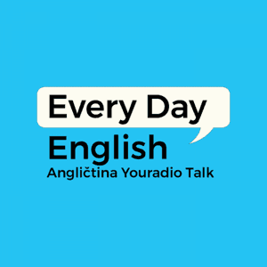 Every Day English – Angličtina Youradio Talk by Youradio Talk