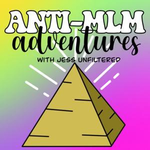 Anti-MLM Adventures with Jess Unfiltered by Jess Unfiltered