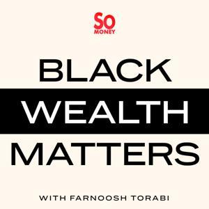 Black Wealth Matters by Farnoosh Torabi