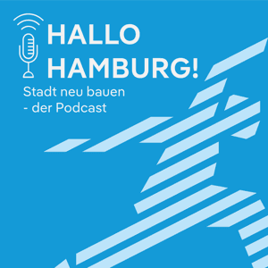 Hallo Hamburg! Stadt neu bauen - der Podcast by IBA Hamburg GmbH, Anke Hansing