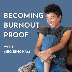 Becoming Burnout Proof: Work Life Balance, Stress Management, Marketing, and Business Growth for Women Entrepreneurs by Meg Bingham