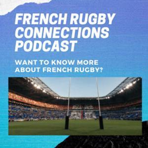 French RUGBY CONNECTIONS with Veronique Landew & Bill Hooper by Veronique Landew & Bill Hooper