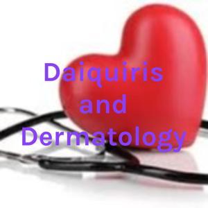 Daiquiris and Dermatology by Habib Olapade