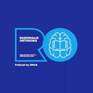 Rasionalis Ortodoks | Menjunjung Wahyu, Menyanjung Akal | podcast by UMAS by Muhammad Asrie Sobri
