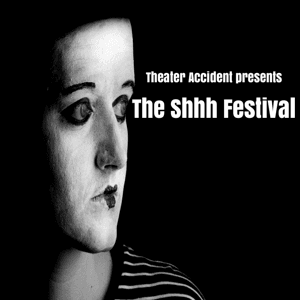 The Shhh Festival by Theater Accident