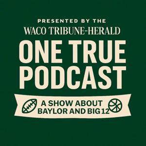 One True Podcast: Baylor/Big 12 football by Waco Tribune-Herald