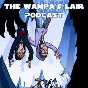 The Wampa's Lair Podcast by The Wampa's Lair