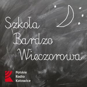 Szkoła Bardzo Wieczorowa Radia Katowice by Radio Katowice S.A.