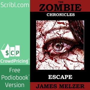 The Zombie Chronicles: Escape by James Melzer, Scribl
