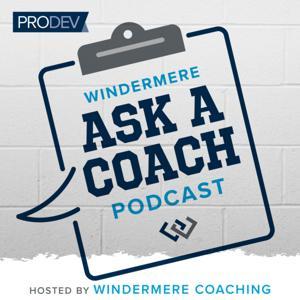 Windermere Ask A Coach, Real Talk, Real Results by Michael Fanning "Windermere Coaching"