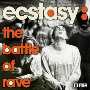 Ecstasy: The Battle Of Rave by BBC Radio 5 Live